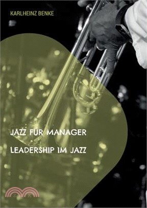 Jazz für Manager: Leadership im Jazz