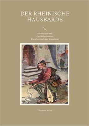 Der rheinische Hausbarde: Erzählungen und Geschichtchen aus Rheinbreitbach und Umgebung