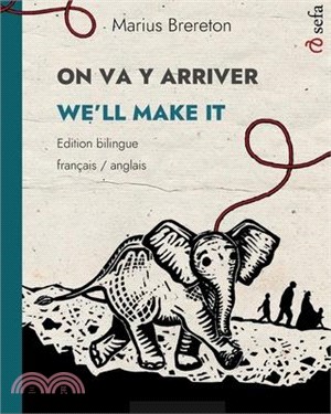 ON VA Y ARRIVER - WE'LL MAKE IT (français - anglais): Un album illustré en deux langues