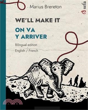 WE'LL MAKE IT - ON VA Y ARRIVER (English - French): A picture book in two languages