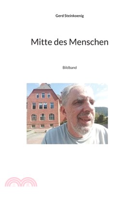 Mitte des Menschen: Bildband