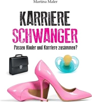 Karriereschwanger: Passen Kinder und Karriere zusammen?