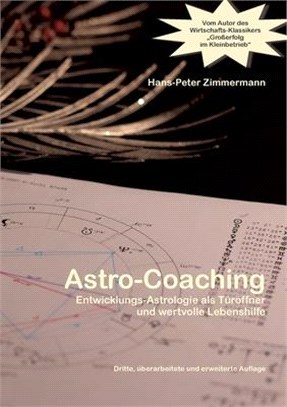 Astro-Coaching: Entwicklungs-Astrologie als Türöffner und wertvolle Lebenshilfe