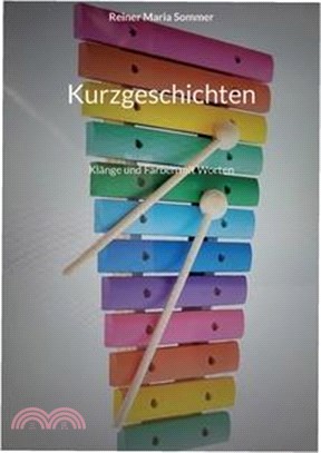 Kurzgeschichten: Klänge und Farben mit Worten