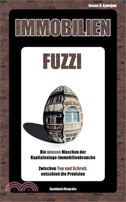 Immobilienfuzzi: Die miesen Maschen der Kapitalanlage-Immobilienbranche . Zwischen Top und Schrott, entschied die Provision