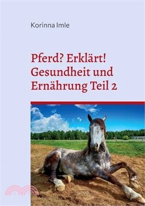 Pferd? Erklärt!: Gesundheit und Ernährung Teil 2