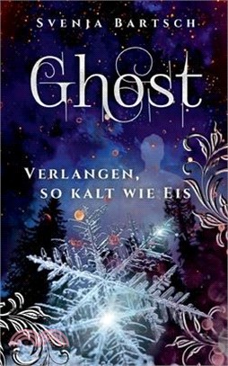 Ghost: Verlangen, so kalt wie Eis