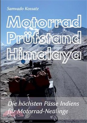 Motorrad Prüfstand Himalaya: Die höchsten Pässe Indiens für Motorrad-Neulinge