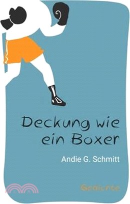 Deckung wie ein Boxer: Gedichte