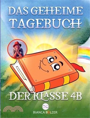 Das geheime Tagebuch der Klasse 4 B