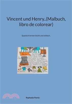 Vincent und Henry..(Malbuch, libro de colorear): Spanisch lernen leicht und einfach..