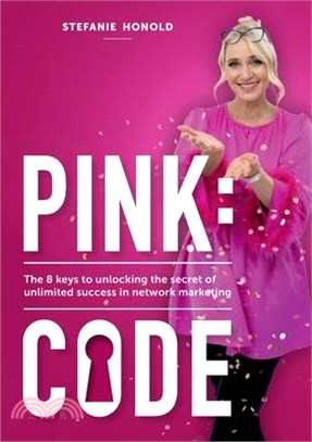Pink: CODE: The 8 keys to unlocking the secret of unlimited success in network marketing