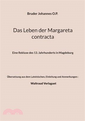 Das Leben der Margareta contracta: Eine Rekluse des 13. Jahrhunderts in Magdeburg