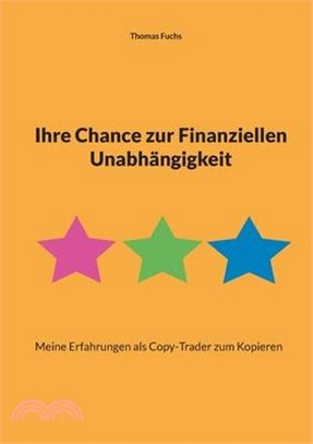 Ihre Chance zur Finanziellen Unabhängigkeit: Meine Erfahrungen als Copy-Trader zum Kopieren