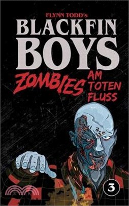 Blackfin Boys - Zombies am Toten Fluss: Das 3. Abenteuer