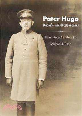 Pater Hugo: Biografie eines Klostermannes