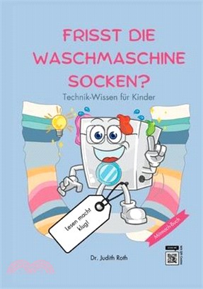 Frisst die Waschmaschine Socken?: Technik-Wissen für Kinder / Lesen macht klug!