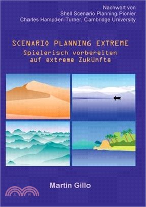 Scenario Planning Extreme: Spielerisch vorbereiten auf extreme Zukünfte