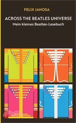 Across the Beatles Universe: Mein kleines Beatles-Lesebuch