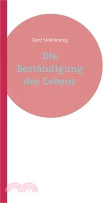 Die Beständigung des Lebens