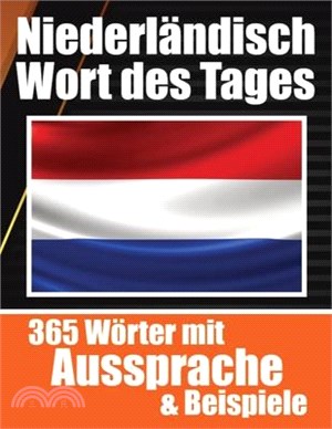 Niederländische Wörter des Tages Niederländischer Wortschatz leicht gemacht: Ihre tägliche Dosis Niederländisch lernen Mühelos Holländisch lernen mit