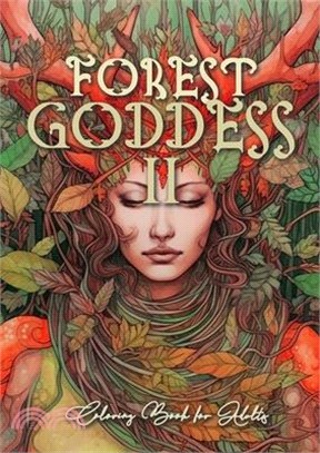 Forest Goddess Coloring Book for Adults 2: Forest Schaman Coloring Book Grayscale Beautiful Forest Goddesses Grayscale