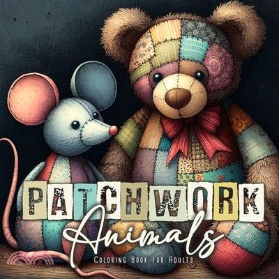Patchwork Animals Coloring Book for Adults: Stuffed Animals Coloring Book for Adults Animals Grayscale Coloring Book for Adults - Patchwork Patterns C