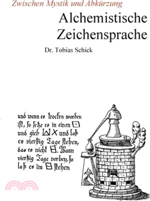 Alchemistische Zeichensprache: Zwischen Mystik und Abkürzung