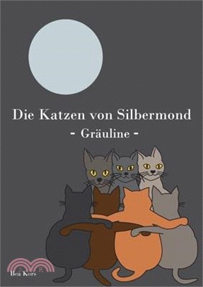 Die Katzen von Silbermond: Gräuline