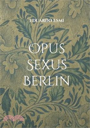 Opus Sexus Berlin: Erotik Thriller