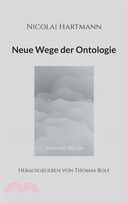 Nicolai Hartmann: Neue Wege der Ontologie