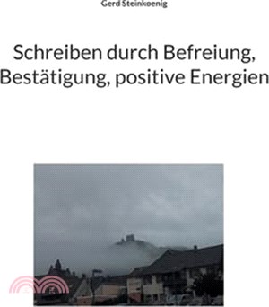 Schreiben durch Befreiung, Bestätigung, positive Energien