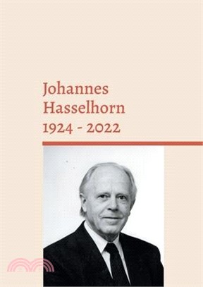 Johannes Hasselhorn 1924 - 2022: Theologe, Pädagoge und Evangelist