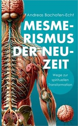 Mesmerismus der Neuzeit: Wege zur spirituellen Transformation