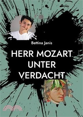Herr Mozart unter Verdacht: Ein Zeitreise-Krimi