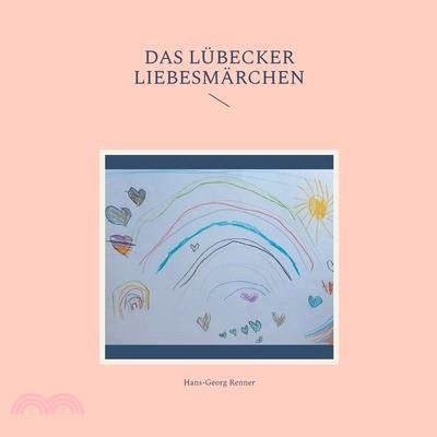 Das Lübecker Liebesmärchen: Romantisches Lübeck