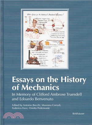 Essays on the History of Mechanics ― In Memory of Clifford Ambrose Truesdell and Edoardo Benvenuto