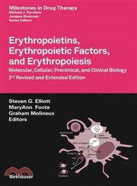 Erythropoietins, Erythropoietic Factors, and Erythropoiesis ─ Molecular, Cellular, Preclinical, and Clinical Biology