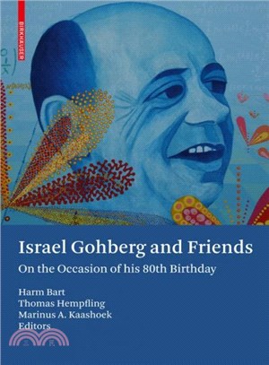 Israel Gohberg and Friends ― On the Occasion of His 80th Birthday