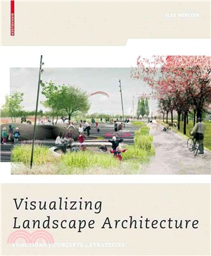 Visualizing Landscape Architecture — Functions/ Concepts/ Strategies