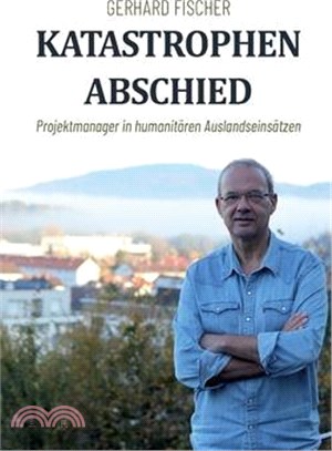 Katastrophenabschied: Projektmanager in humanitären Auslandseinsätzen