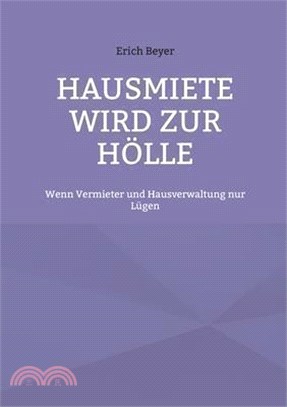 Hausmiete wird zur Hölle: Wenn Vermieter und Hausverwaltung nur Lügen