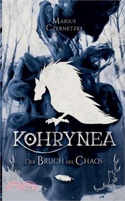 Kohrynea: Der Bruch des Chaos: Chaos Chronik Buch 1