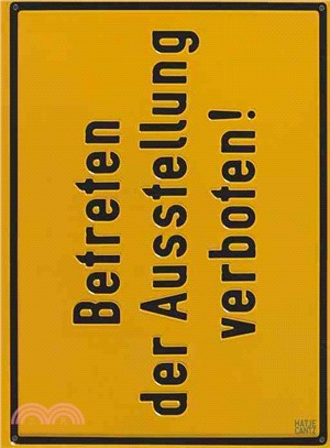 Timm Ulrichs: Betreten der Ausstellung verboten!Werke von 1960-2010