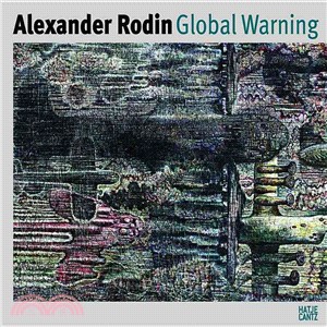 Alexander Rodin: Global Warning: Werke aus dem Kunsthaus Tacheles, Berlin