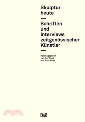 Zeitgenössische Skulptur (German Edition): Künstlertexte und Interviews