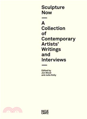 Contemporary Sculpture: Artists' Writings and Interviews