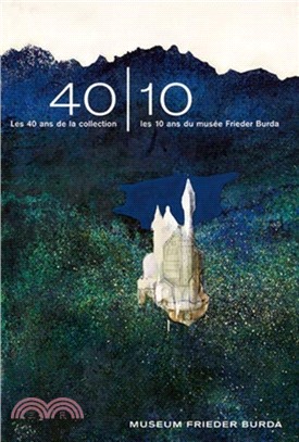 40-10Les 40 ans de la collection - les 10 ans du musée Frieder Burda (French Edition)