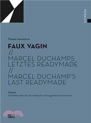 Marcel Duchamps letztes Readymade: Faux vagin