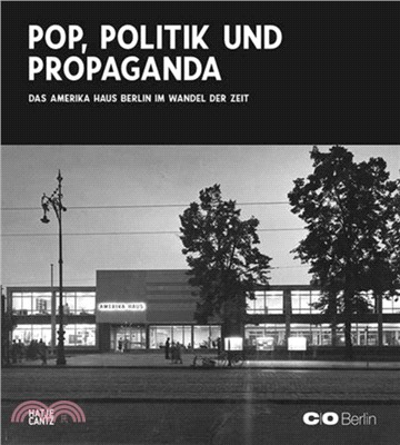 Das Amerika Haus im Wandel der Zeit (German Edition): Pop, Politik und Propaganda
